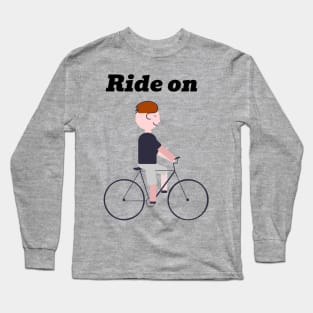 Ride on Long Sleeve T-Shirt